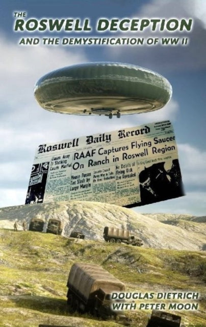 The Roswell Deception and the Demystification of World War II