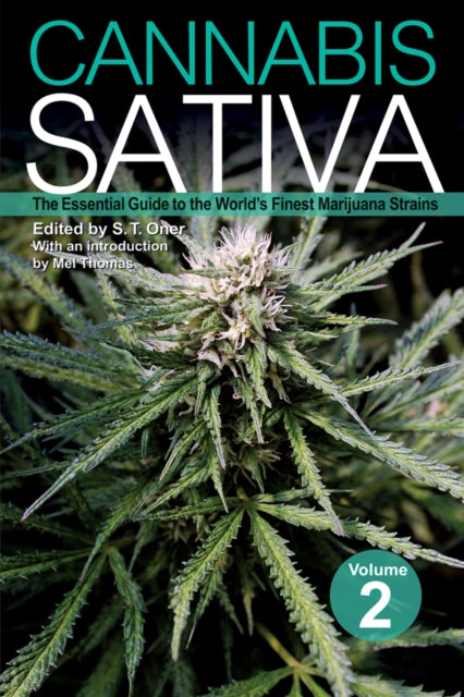 Cannabis Sativa: The Essential Guide to the World's Finest Marijuana Strains, Volume 2