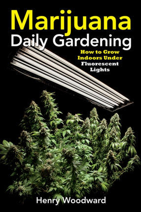 Marijuana Daily Gardening: How To Grow Indoors Under Fluerescent Lights