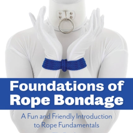 Foundations Of Rope Bondage