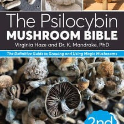 The Psilocybin Mushroom Bible