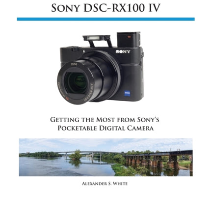 Photographer's Guide to the Sony DSC-RX100 IV