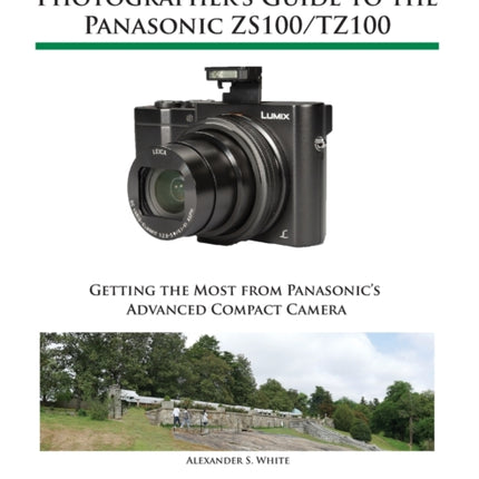 Photographer's Guide to the Panasonic ZS100/TZ100