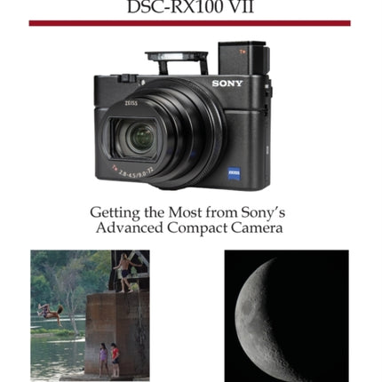 Photographer's Guide to the Sony DSC-RX100 VII: Getting the Most from Sony's Advanced Compact Camera