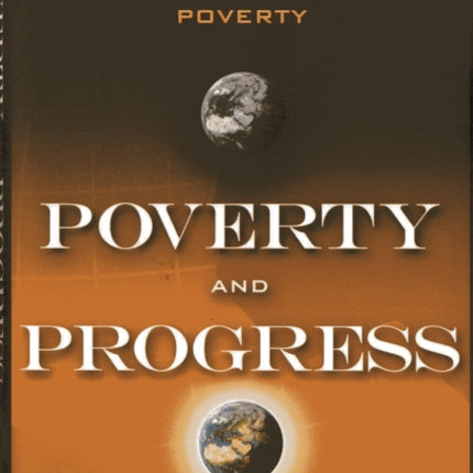 Poverty and Progress Realities and Myths about Global Poverty