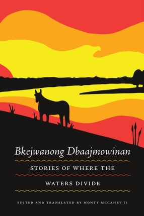 Bkejwanong Dbaajmowinan/Stories of Where the