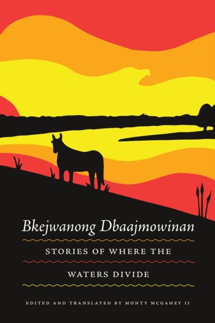 Bkejwanong Dbaajmowinan/Stories of Where the