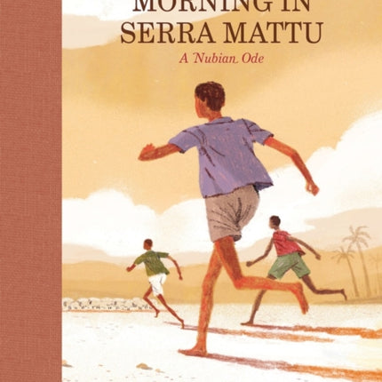 Morning in Serra Mattu: A Nubian Ode