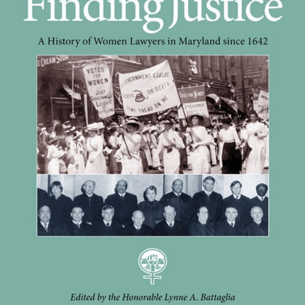 Finding Justice: A History of Women Lawyers in