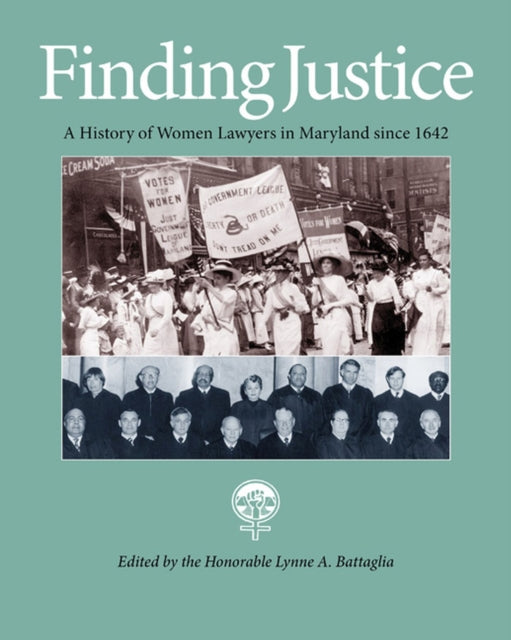 Finding Justice: A History of Women Lawyers in