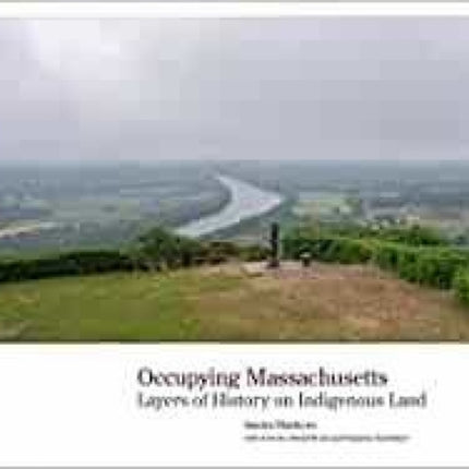 Occupying Massachusetts: Layers of History on Indigenous Land