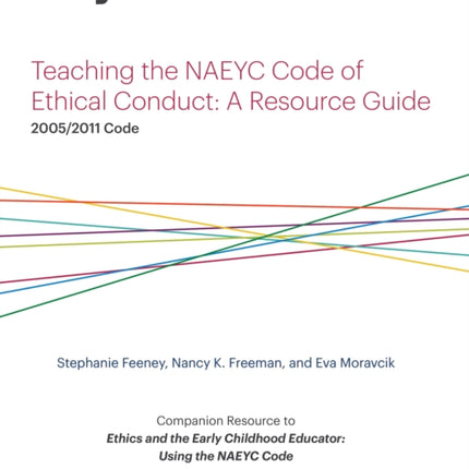 Teaching the NAEYC Code of Ethical Conduct: A Resource Guide