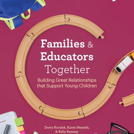 Families and Educators Together: Building Great Relationships that Support Young Children