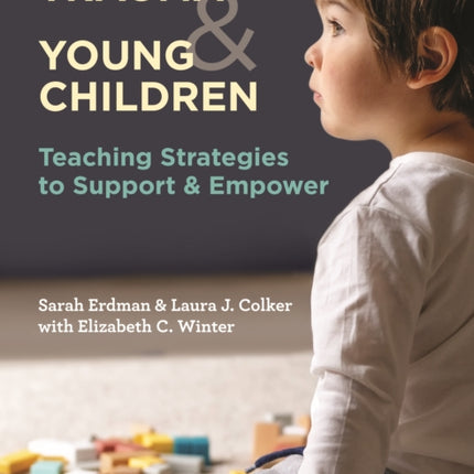 Trauma and Young Children: Teaching Strategies to Support and Empower