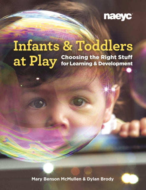 Infants and Toddlers at Play: Choosing the Right Stuff for Learning and Development