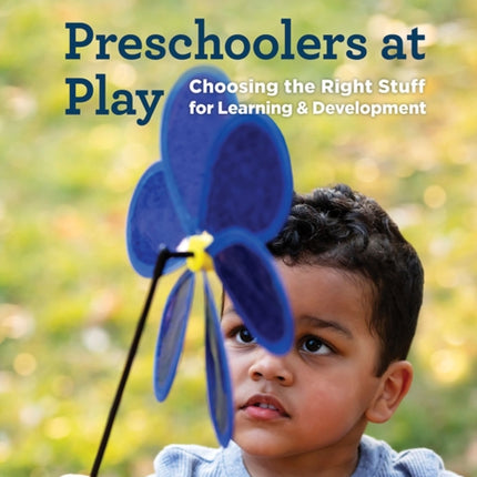 Preschoolers at Play: Choosing the Right Stuff for Learning and Development