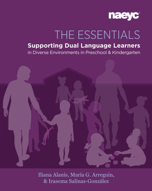 The Essentials: Dual Language Learners in Diverse Environments in Preschool and Kindergarten