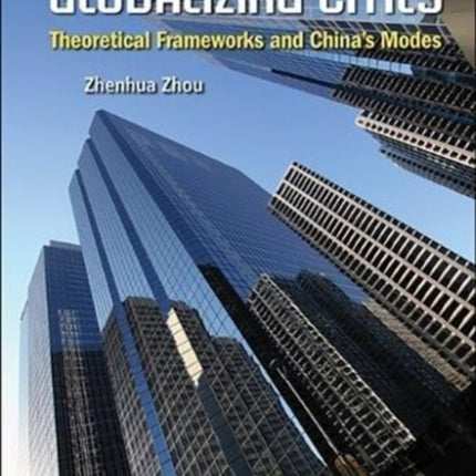 Study On Globalizing Cities, A: Theoretical