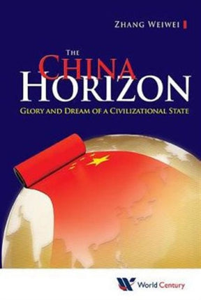 China Horizon, The: Glory And Dream Of A