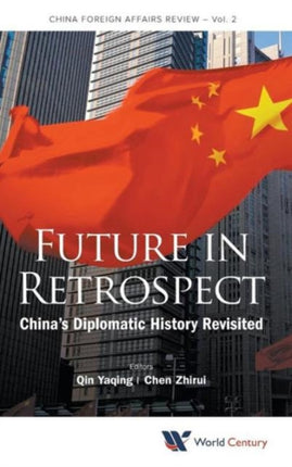 Future In Retrospect: China's Diplomatic History