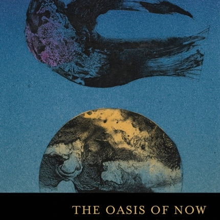 The Oasis of Now: Selected Poems