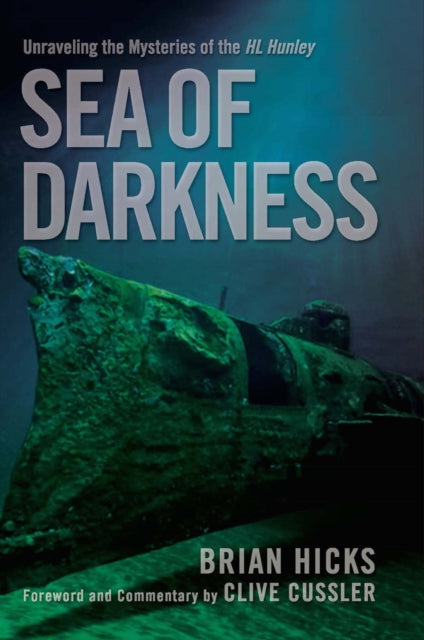 Sea of Darkness: Unraveling the Mysteries of the H.L. Hunley