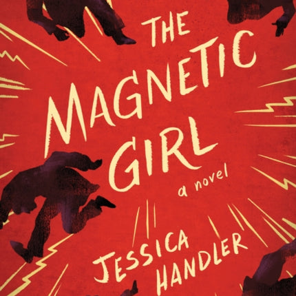 The Magnetic Girl: A Novel