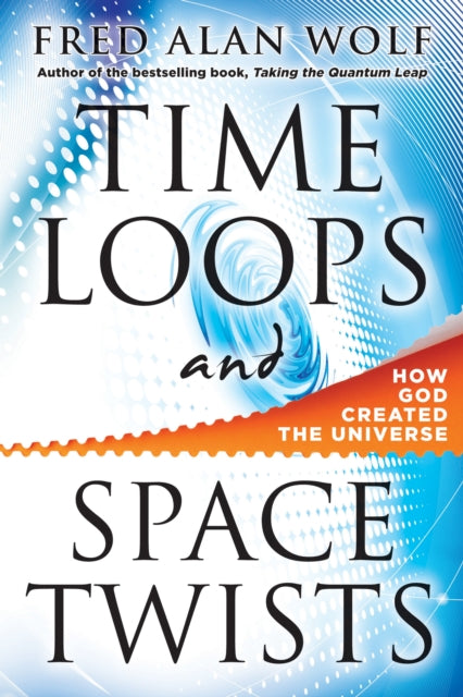 Time Loops and Space Twists: How God Created the Universe