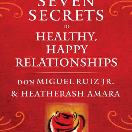 The Seven Secrets to Healthy, Happy Relationships