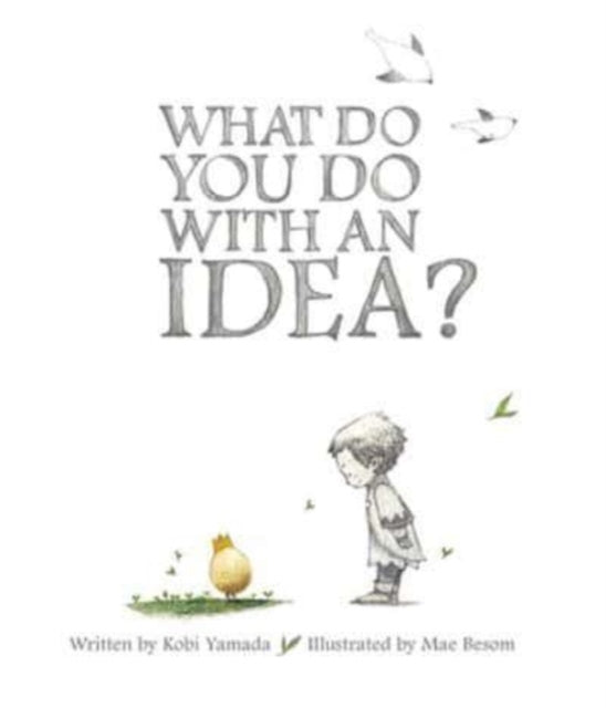 What Do You Do With an Idea?