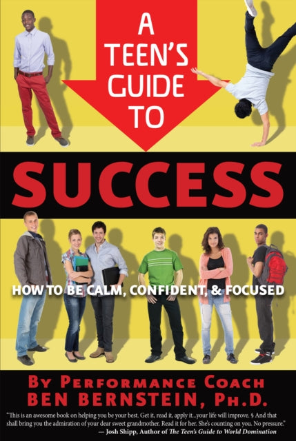 Teen's Guide to Success: How to Be Calm, Confident, Focused