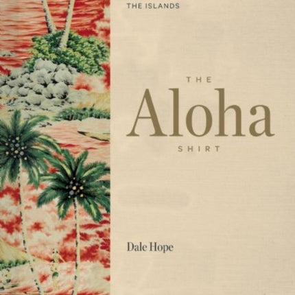 The Aloha Shirt: Spirit of the Islands