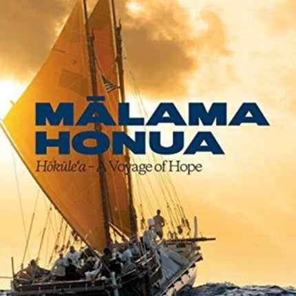 Malama Honua: Hokule'a -- A Voyage of Hope