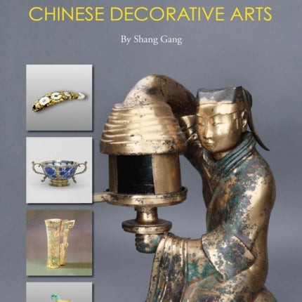 An Illustrated Brief History of Chinese Decorative Arts: History·Aesthetics·Invention