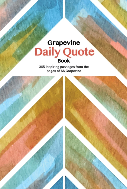 The Grapevine Daily Quote Book: 365 Inspiring Passages from the Pages of AA Grapevine