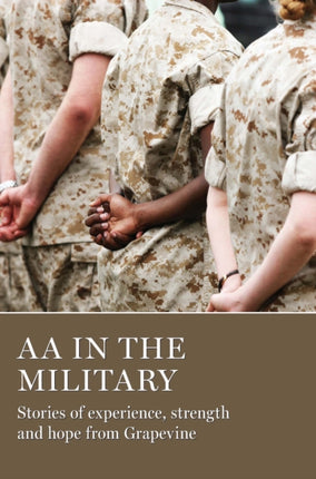 AA in the Military: Stories of experience, strength and hope from Grapevine