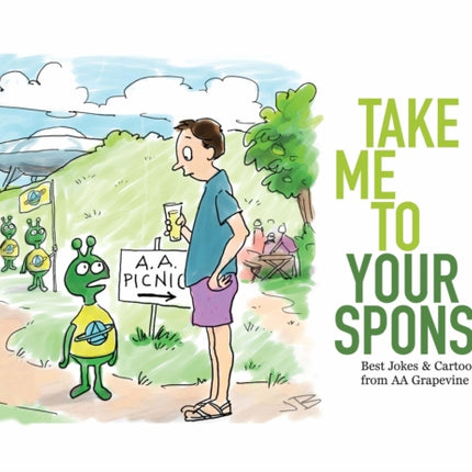 Take Me To Your Sponsor: Best Jokes & Cartoons from AA Grapevine