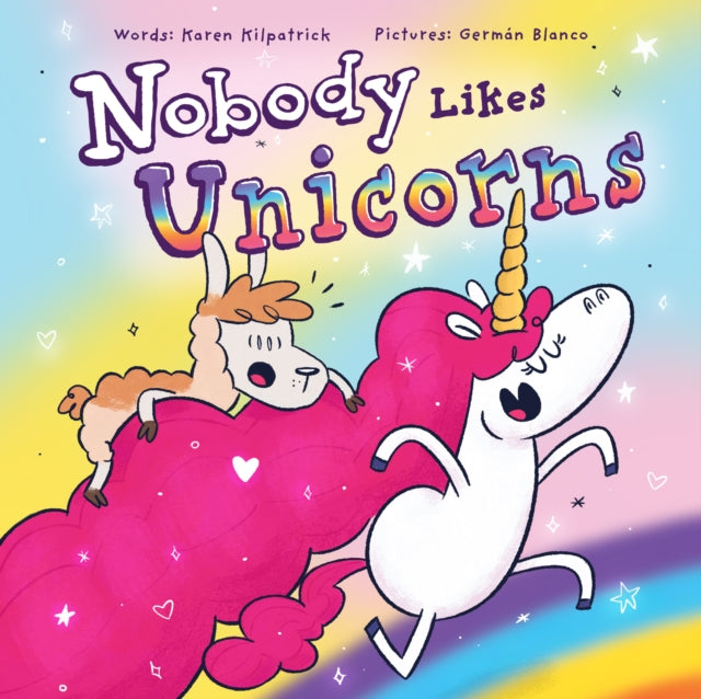 Nobody Likes Unicorns: (Everybody Loves Them!)