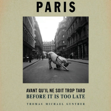 Paris, Before It Is Too Late: The Photographs of Andre Ostier