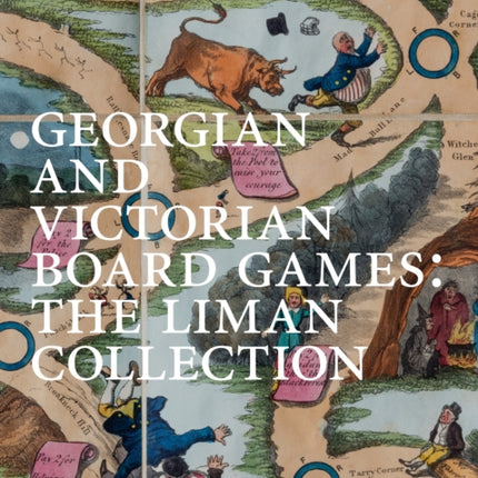 Georgian and Victorian Board Games: The Liman Collection