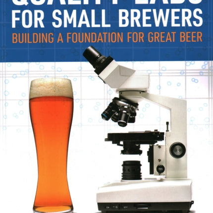 Quality Labs for Small Brewers: Building a Foundation for Great Beer