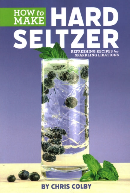 How to Make Hard Seltzer: Refreshing Recipes for Sparkling Libations