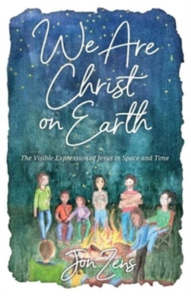 We Are Christ on Earth: The Visible Expression of