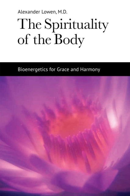 The Spirituality of the Body: Bioenergetics for