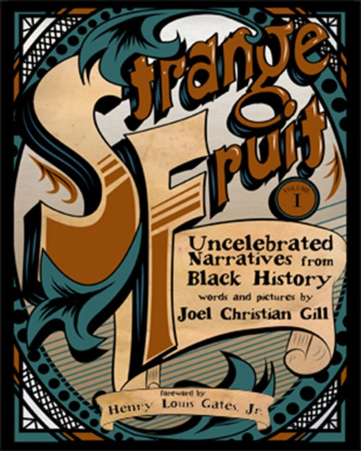 Strange Fruit, Volume I: Uncelebrated Narratives from Black History