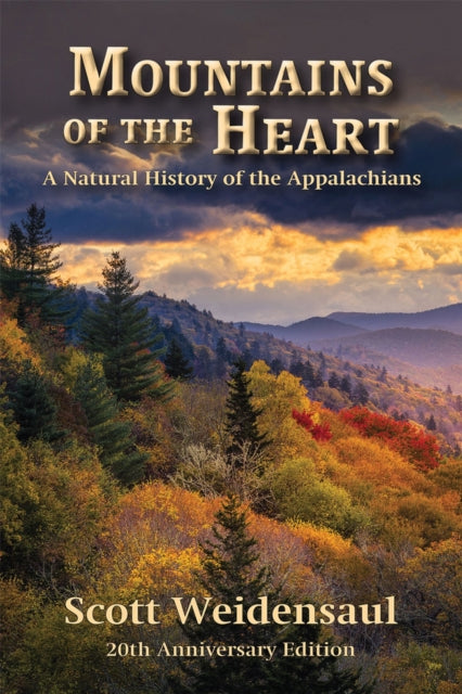 Mountains of the Heart: A Natural History of the Appalachians