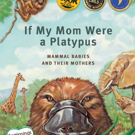 If My Mom Were A Platypus: Mammal Babies and Their Mothers