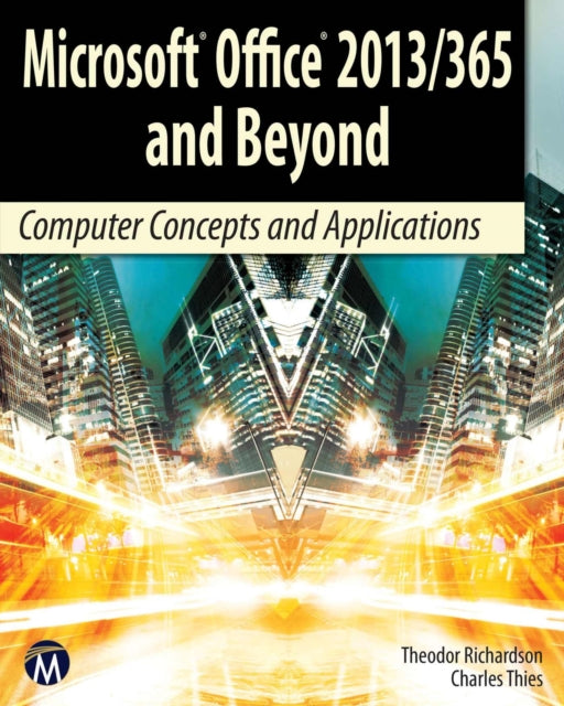 Microsoft Office 2013365 and Beyond Computer Science Computer Concepts and Applications