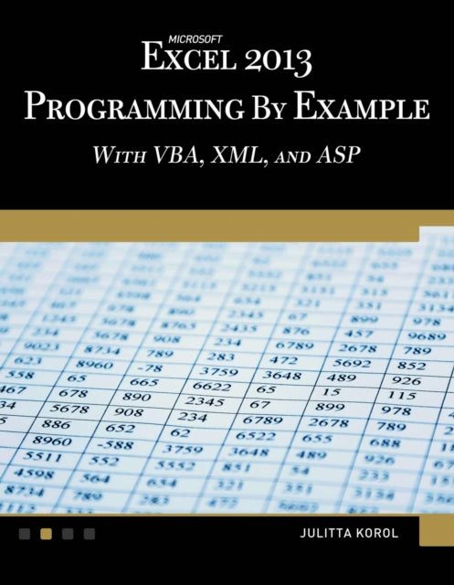 Microsoft Excel 2013 Programming by Example with VBA XML and ASP