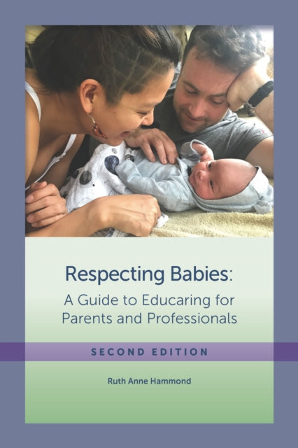 Respecting Babies: A Guide to Educaring for